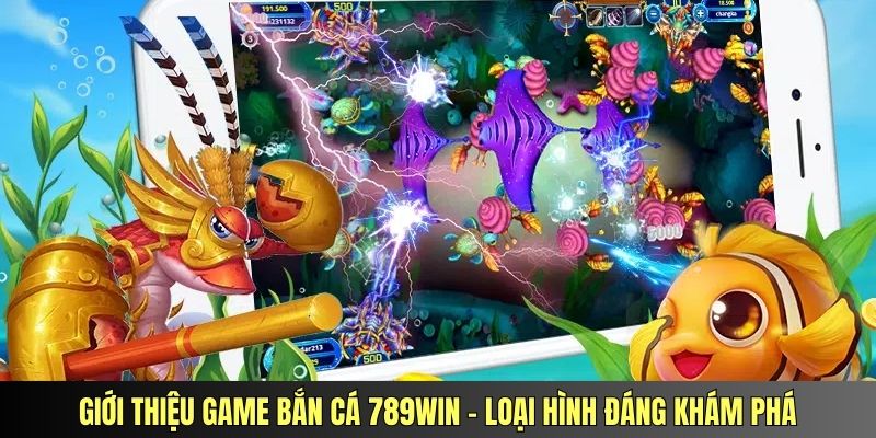 Giới thiệu game bắn cá 789Win - Loại hình bạn nên khám phá