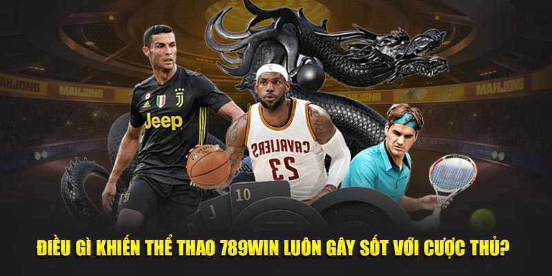 Ưu điểm nền tảng thể thao 789WIN có tỷ lệ thắng cao