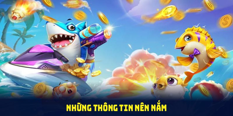 Những thông tin nên nắm về game bắn cá xèng