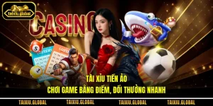 Tài Xỉu Tiền Ảo - Chơi Game Bằng Điểm, Đổi Thưởng Nhanh